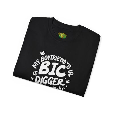 Boyfriends Bic Is Digger, Funny Gift For Her, Casual Wear, Comfort Tee, Cotton Shirt, Comedy,
